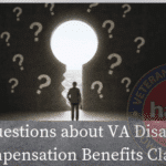 Questions about VA Disability Compensation Benefits Claims