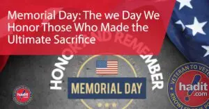 Memorial Day The we Day We Honor Those Who Made the Ultimate Sacrifice • HadIt.com’s VA Disability Community Vets helping Vets since 1997