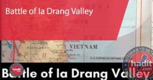 Battle of Ia Drang Valley • HadIt.com’s VA Disability Community Vets helping Vets since 1997