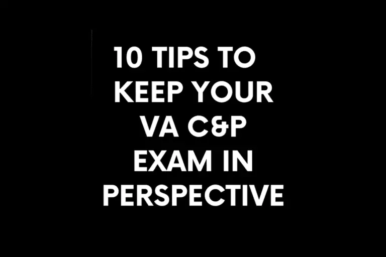 Text on a black background reads "10 TIPS TO KEEP YOUR VA C&P EXAM IN PERSPECTIVE".