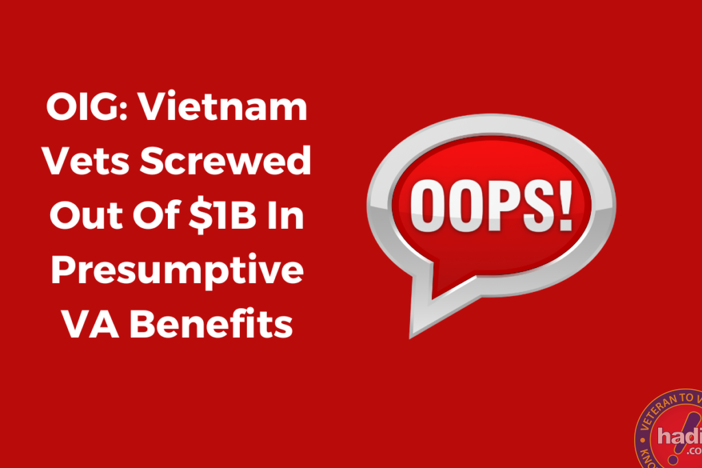 OIG: Vietnam Vets Screwed Out Of $1B In Presumptive VA Benefits