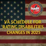An image featuring the American flag with text highlighting changes to the VA schedule for rating disabilities in 2025 along with the logo of hadit.com.